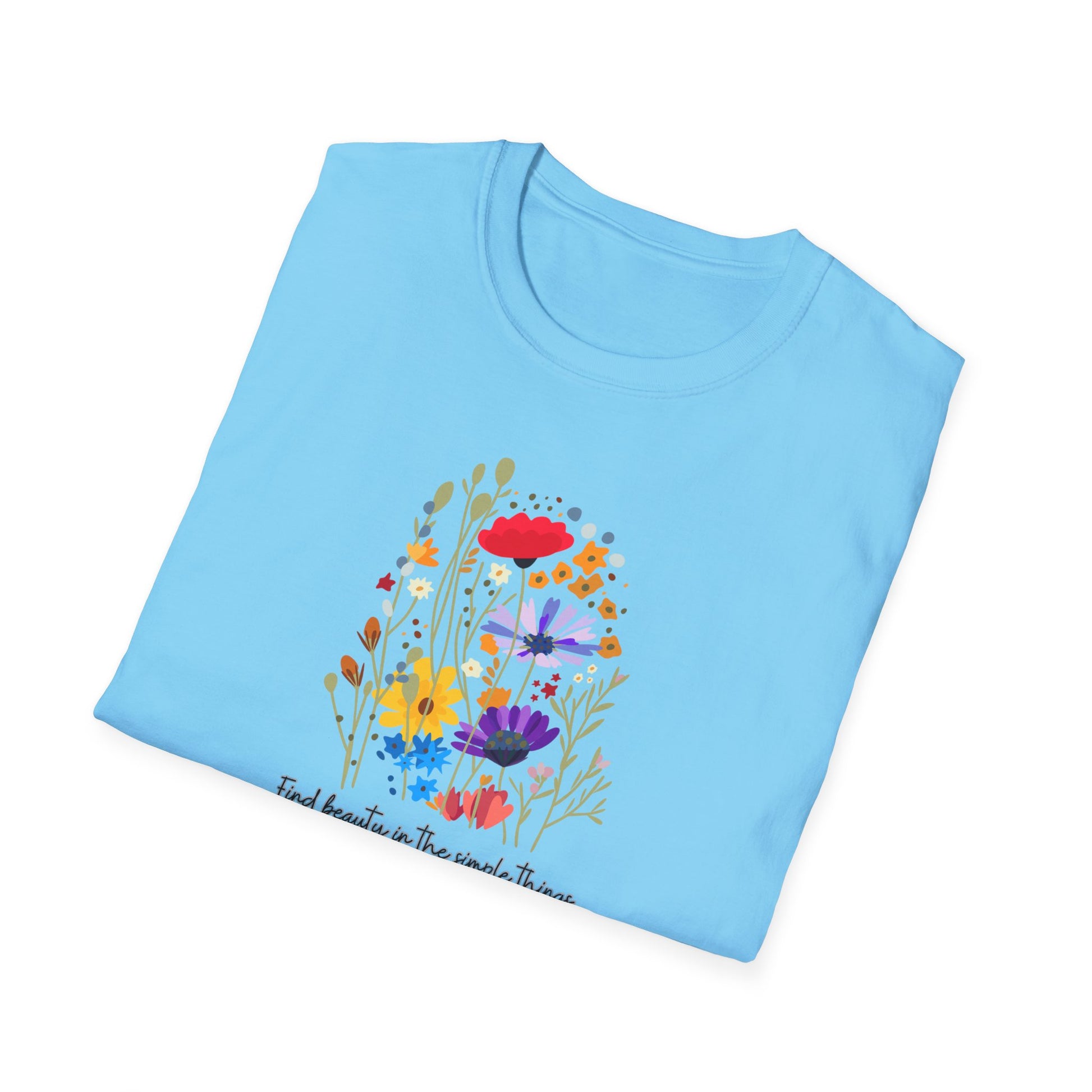 Floral Inspirational Tee, Find Beauty in the Small Things, Unisex T-Shirt, Nature Lover Gift, Positive Vibes Apparel, Everyday Wear